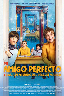 MI AMIGO PERFECTO Y LAS AVENTURAS DEL ESPEJO MÁGICO