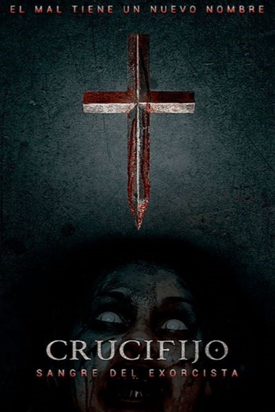 Crucifijo: La Sangre del Exorcista