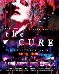 THE CURE THE SHOW OF A LOST WORLD